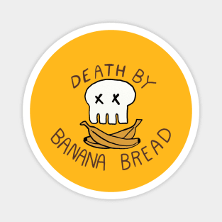 Death By Banana Bread Magnet